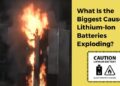 What Is the Biggest Cause of Lithium-Ion Batteries Exploding?