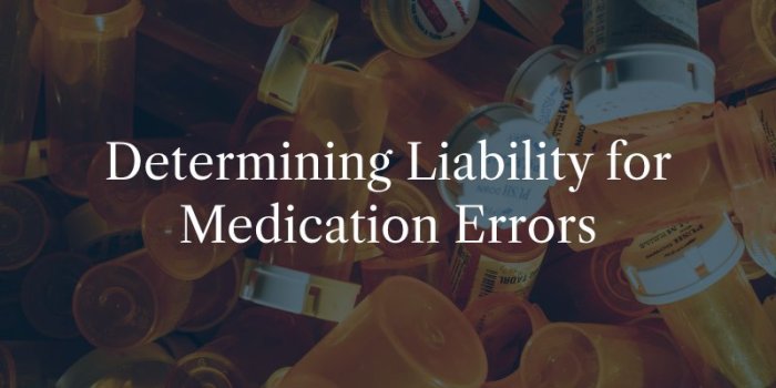 Who Can Be Legally Liable for a Medication Error?